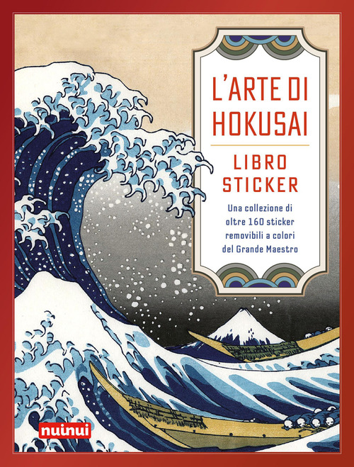 L'arte di Hokusai. Libro sticker. Una collezione di oltre 160 stickers removibili a colori del Grande Maestro