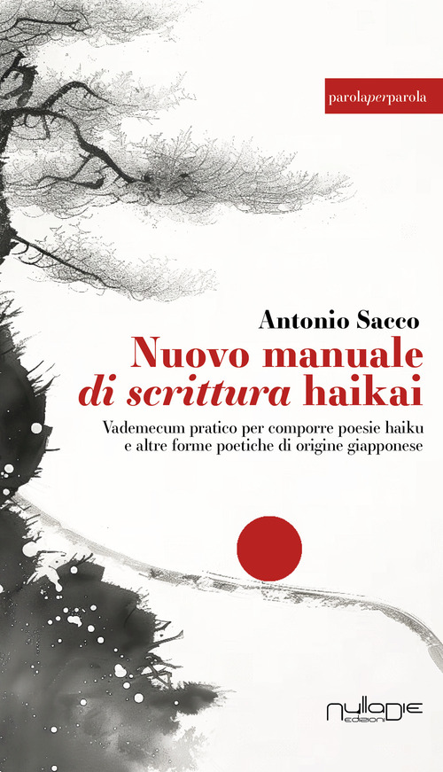 Nuovo manuale di scrittura haikai. Vademecum pratico per comporre poesie haiku e altre forme poetiche di origine giapponese