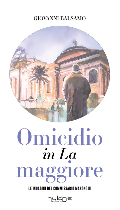 Omicidio in La maggiore. Le indagini del commissario Marongiu