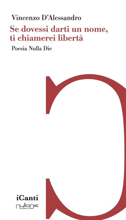 Se dovessi darti un nome, ti chiamerei libert&agrave;