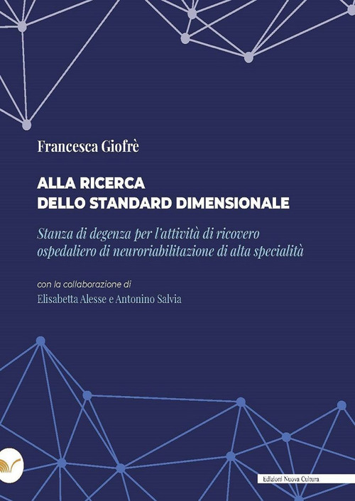 Alla ricerca dello standard dimensionale. Stanza di degenza per l'attivit&agrave; di ricovero ospedaliero di neuroriabilitazione di alta specialit&agrave;