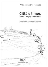 Citt&agrave; e limes. Roma, Beijing, New York