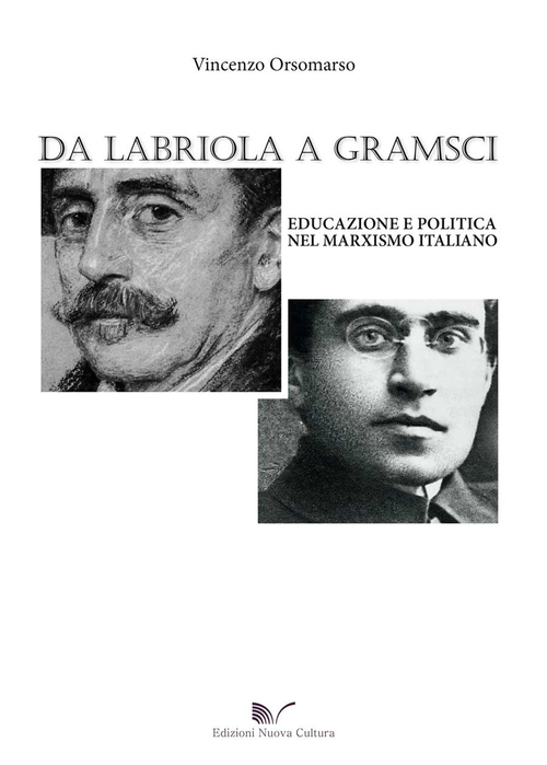 Da Labriola a Gramsci. Educazione e politica nel marxismo italiano