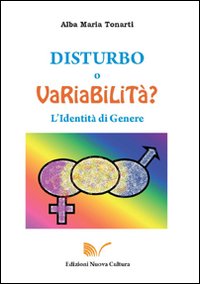 Disturbo o variabilit&agrave;? L'identit&agrave; di genere