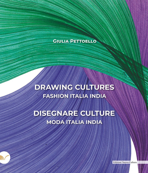 Drawing cultures-Disegnare culture. Fashion Italia India-Moda Italia India