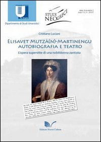 Elisavet Mutz&agrave;(n)-Martinengu. Autobiografia e teatro. L'opera superstite di una nobildonna zantiota
