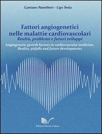 Fattori angiogenetici nelle malattie cardiovascolari. Realtà, problemi e futuri sviluppi