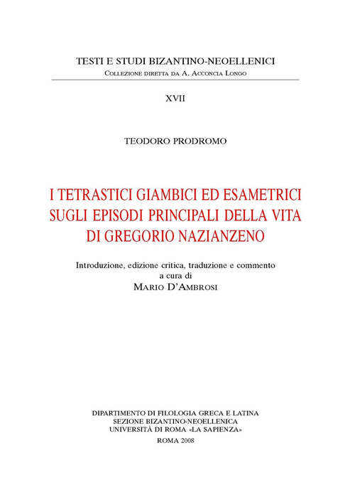 I tetrastici giambici ed esametrici sugli episodi principali della vita di Gregorio Nazianzeno. Ediz. anastatica