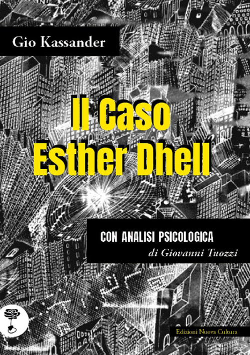Il caso Esther Dhell. Con analisi psicologica