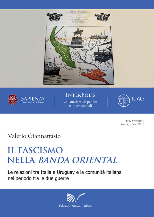 Il fascismo nella Banda Oriental. Le relazioni tra Italia e Uruguay e la comunit&agrave; italiana nel periodo tra le due guerre