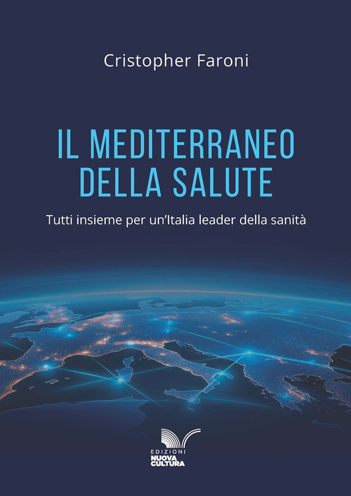 Il Mediterraneo della salute. Tutti insieme per un'Italia leader della sanit&agrave;