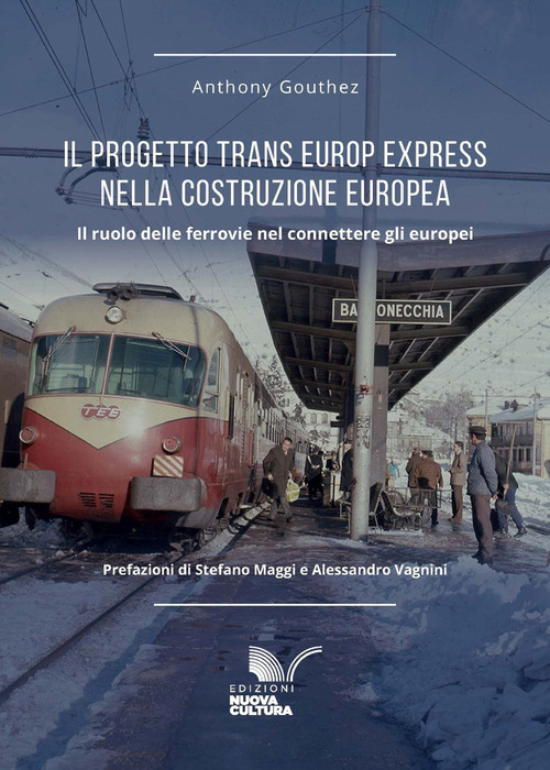Il progetto Trans Europ Express nella costruzione europea (1957-1987). Il ruolo delle ferrovie nel connettere gli europei