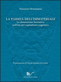 La paideia dell'immateriale. La dimensione formativa nell'et&agrave; del capitalismo cognitivo