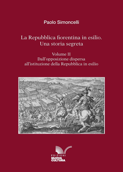La Repubblica fiorentina in esilio. Una storia segreta