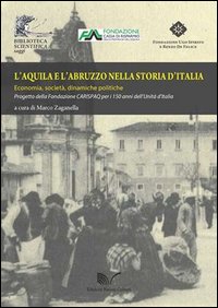L'Aquila e l'Abruzzo nella storia d'Italia. Economia, società, dinamiche politiche