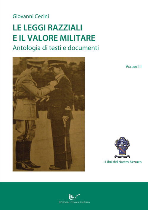 Le leggi razziali e il valore militare. Antologia di testi e documenti