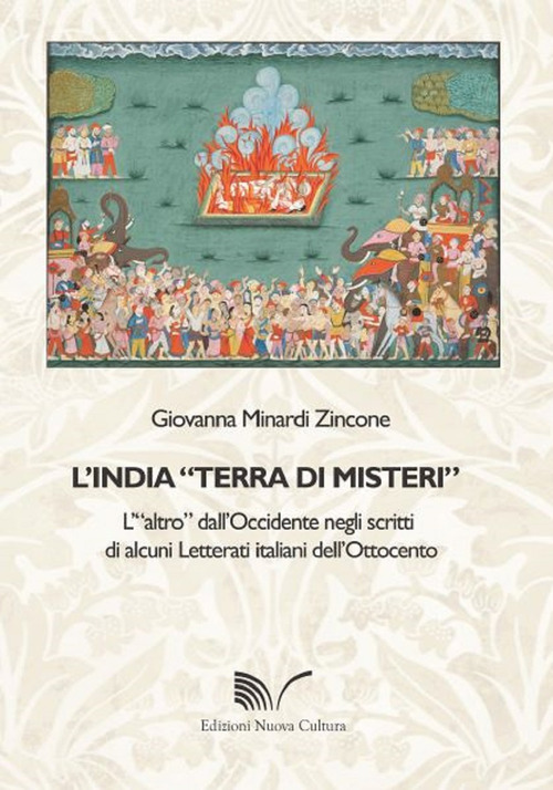 L'India &laquo;terra di misteri&raquo;. L'&laquo;altro&raquo; dall'Occidente negli scritti di alcuni letterati italiani dell'Ottocento