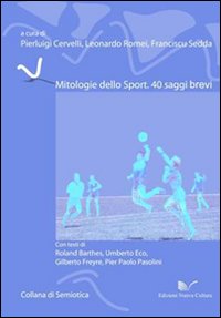 Mitologie dello sport. 40 saggi brevi