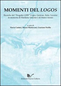 Momenti del logos. Ricerche del &laquo;progetto LERS&raquo; (logos, episteme, ratio, scientia)