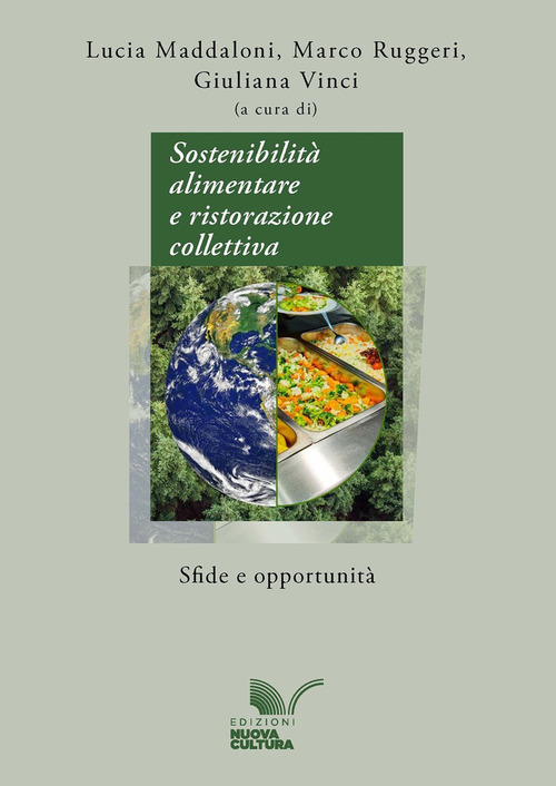 Sostenibilit&agrave; alimentare e ristorazione collettiva. Sfide e opportunit&agrave;