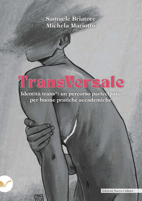 TransVersale. Identit&agrave; trans*: un percorso partecipato per buone pratiche accademiche