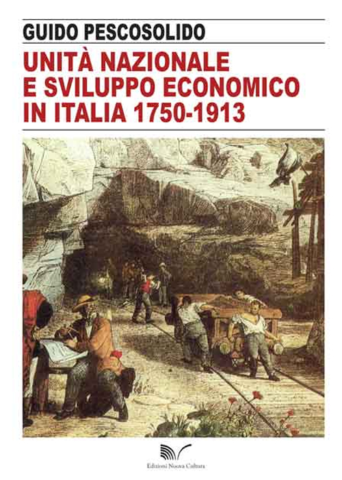 Unit&agrave; nazionale e sviluppo economico in Italia 1750-1913