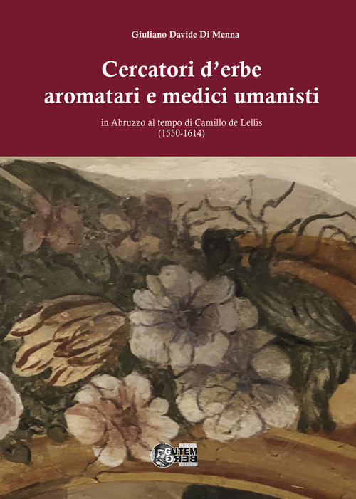 Cercatori d'erbe aromatari e medici umanisti in Abruzzo al tempo di Camillo de Lellis (1550-1614)