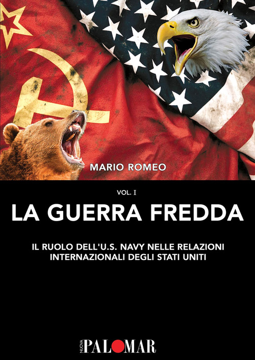 La Guerra Fredda. Il ruolo della U.S. Navy nelle relazioni internazionali degli Stati Uniti