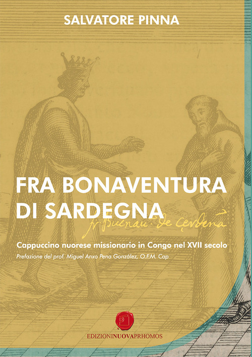 Fra Bonaventura di Sardegna. Cappuccino nuorese missionario in Congo nel XVII secolo