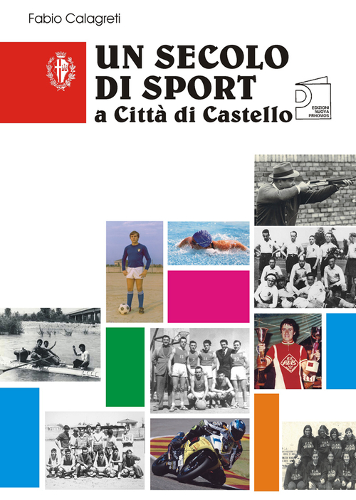 Un secolo di sport a Citt&agrave; di Castello