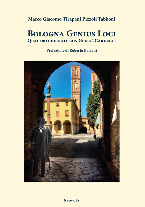 Bologna genius loci. Quattro giornate con Giosu&egrave; Carducci