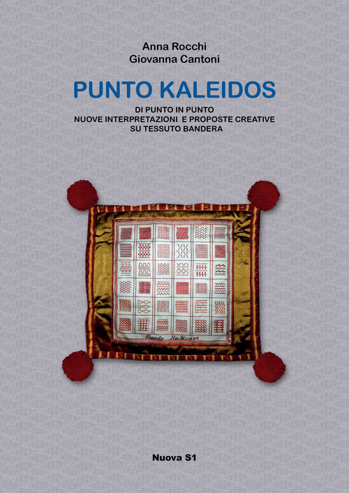 Punto Kaleidos. Di punto in punto nuove interpretazioni e proposte creative su tessuto Bandera