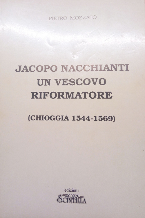 Jacopo Nacchianti un vescovo riformatore (Chioggia 1544-1569)
