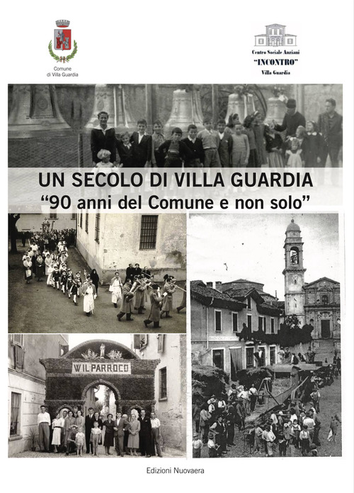 Un secolo di Villa Guardia. 1928-2018 «Novant'anni del Comune e non solo»