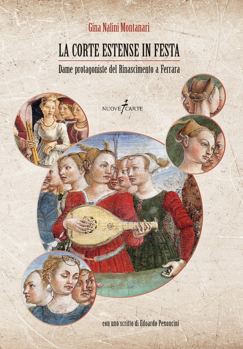 La corte estense in festa. Dame protagoniste del Rinascimento a Ferrara
