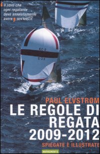 Le regole di regata 2009-2012 spiegate e illustrate
