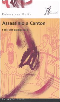 Assassinio a Canton. I casi del giudice Dee