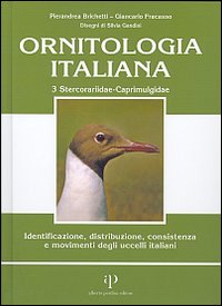 Ornitologia italiana. Identificazione, distribuzione, consistenza e movimenti degli uccelli italiani. Con CD Audio