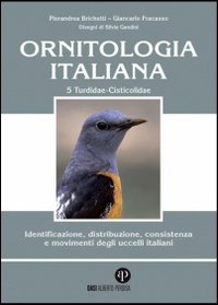 Ornitologia italiana. Identificazione, distribuzione, consistenza e movimenti degli uccelli italiani. Con CD Audio