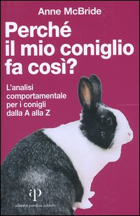 Perché il mio coniglio fa così? L'analisi comportamentale per i conigli dalla A alla Z