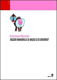 Sesso! Mandrilli si nasce o si diventa?