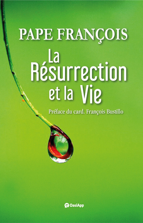 La r&eacute;surrection et la vie