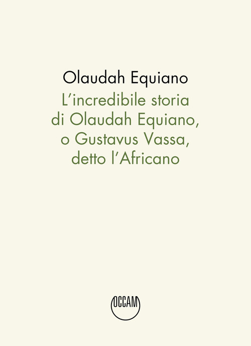 L'incredibile storia di Olaudah Equiano, o Gustavus Vassa, detto l'Africano