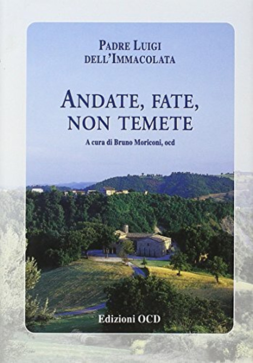Andate, fate, non temete