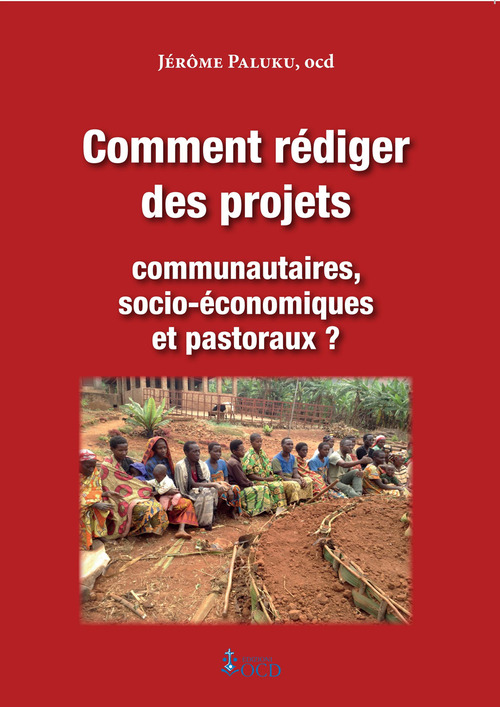 Comment r&eacute;diger des projets communautaires, socio-&eacute;conomiques et pastoraux?