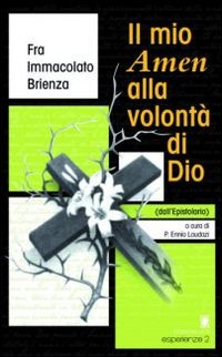 Il mio Amen alla volont&agrave; di Dio. Dall'epistolario