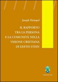 Il rapporto tra la persona e la comunit&agrave; nella visione cristiana di Edith Stein