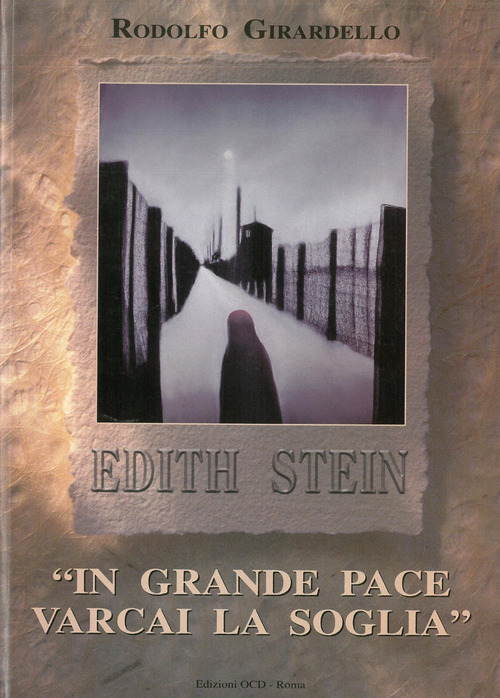 In grande pace varcai la soglia. Edith Stein