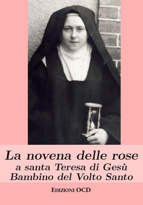 La novena delle rose a santa Teresa di Ges&ugrave; Bambino del Volto Santo