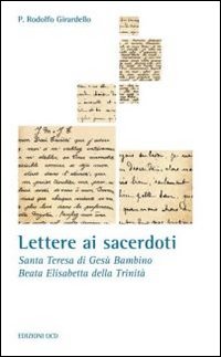 Lettere ai sacerdoti. Santa Teresa di Teresa di Ges&ugrave; Bambino, Beata Elisabetta della Trinit&agrave;
